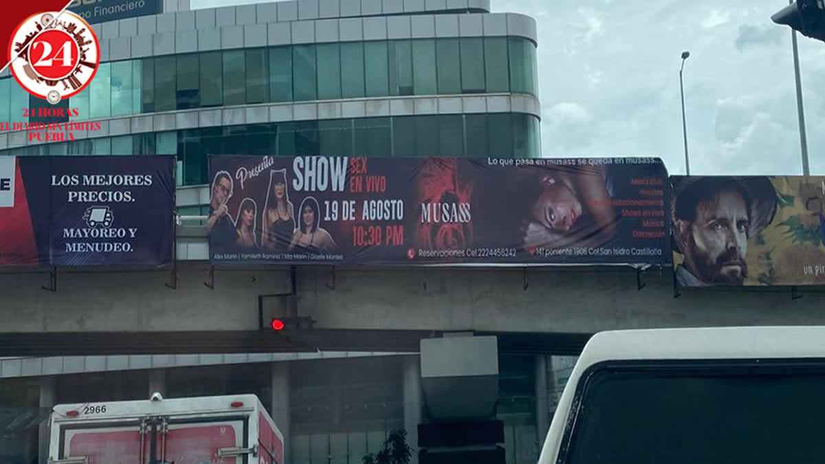 Anuncio de “Show Sex en vivo” en calles de la capital sorprende a  automovilistas - Diario 24 Horas Puebla